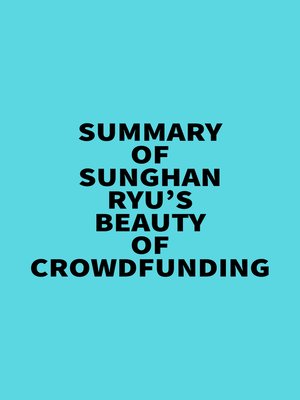 cover image of Summary of Sunghan Ryu's Beauty of crowdfunding